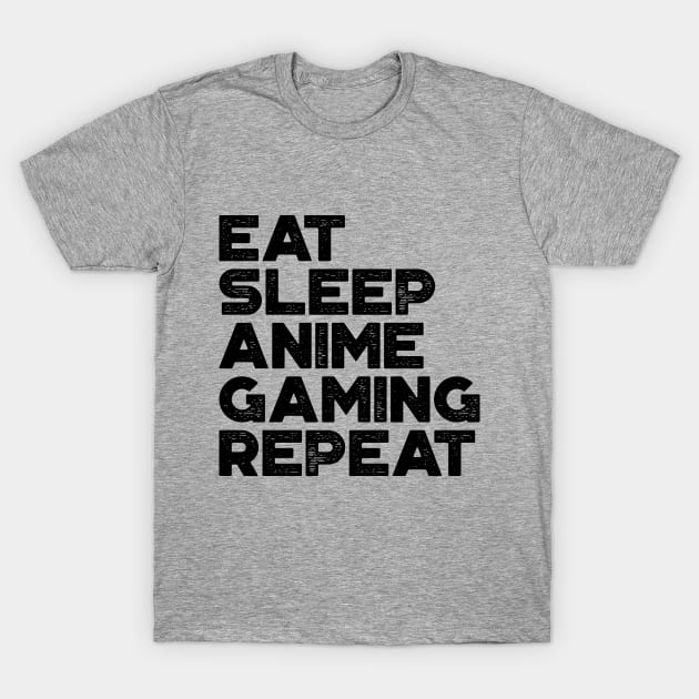 Eat Sleep Anime Gaming Repeat Funny Vintage Retro T-Shirt by truffela